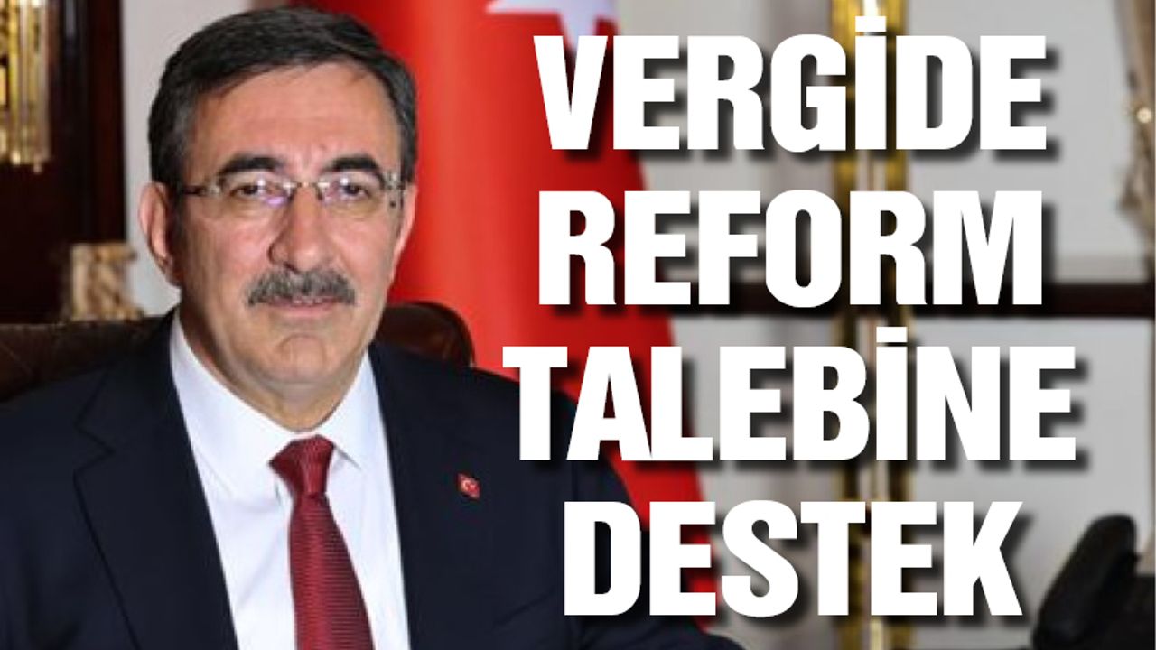 Cevdet Yılmaz'dan vergide reform talebine destek