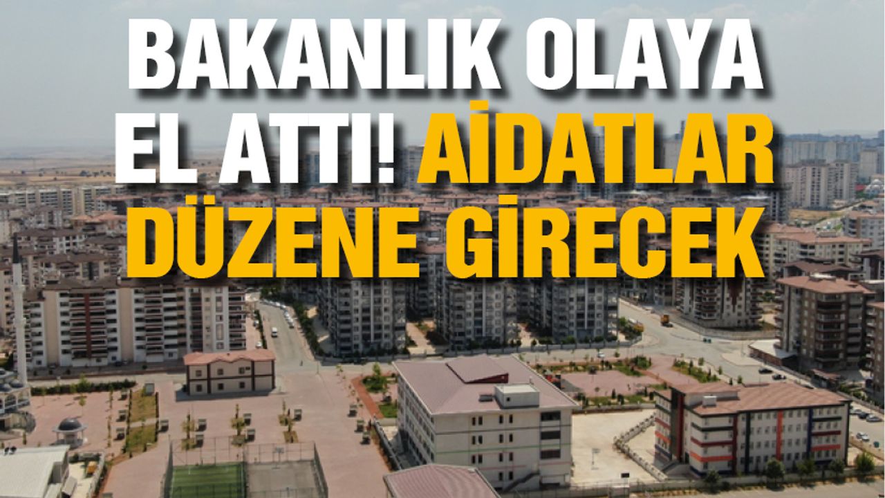 Bakanlık olaya el attı! Aidatlar düzene girecek