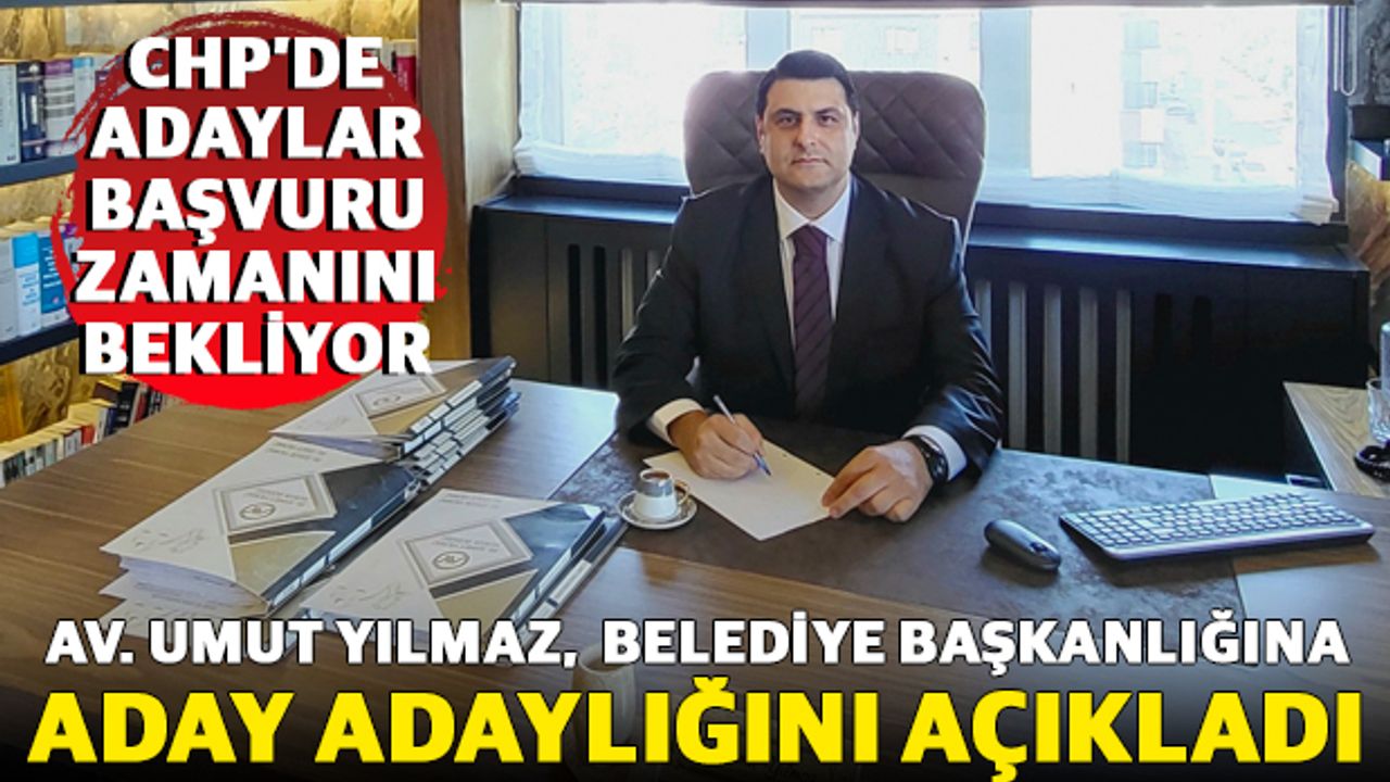 Avukat Umut Yılmaz, CHP Şehitkamil belediye başkanlığına aday adaylığını açıkladı