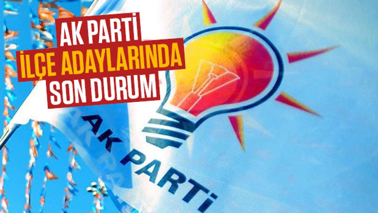 AK Parti Gaziantep'te ilçe adayları netleşiyor