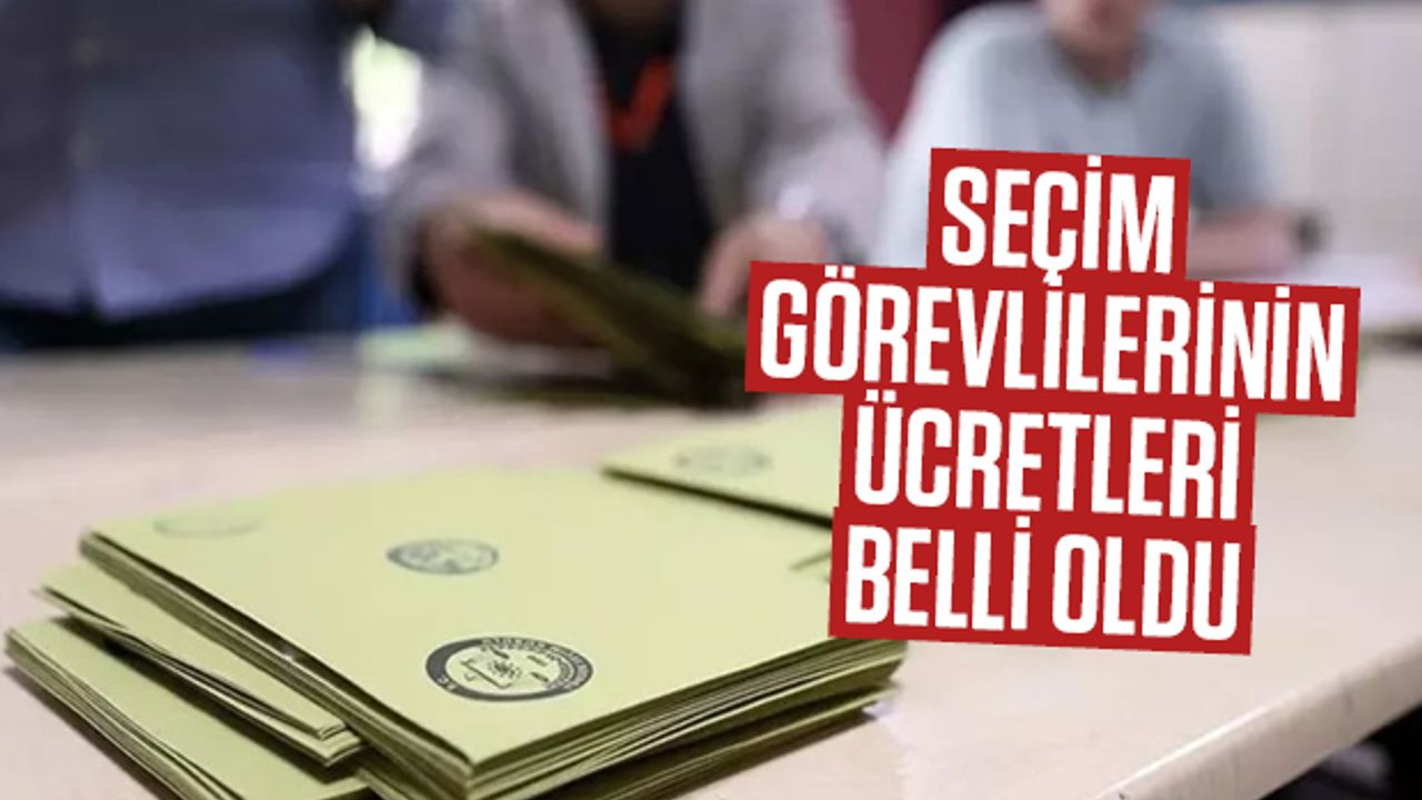Seçim Görevlilerinin Ücretleri Belli Oldu