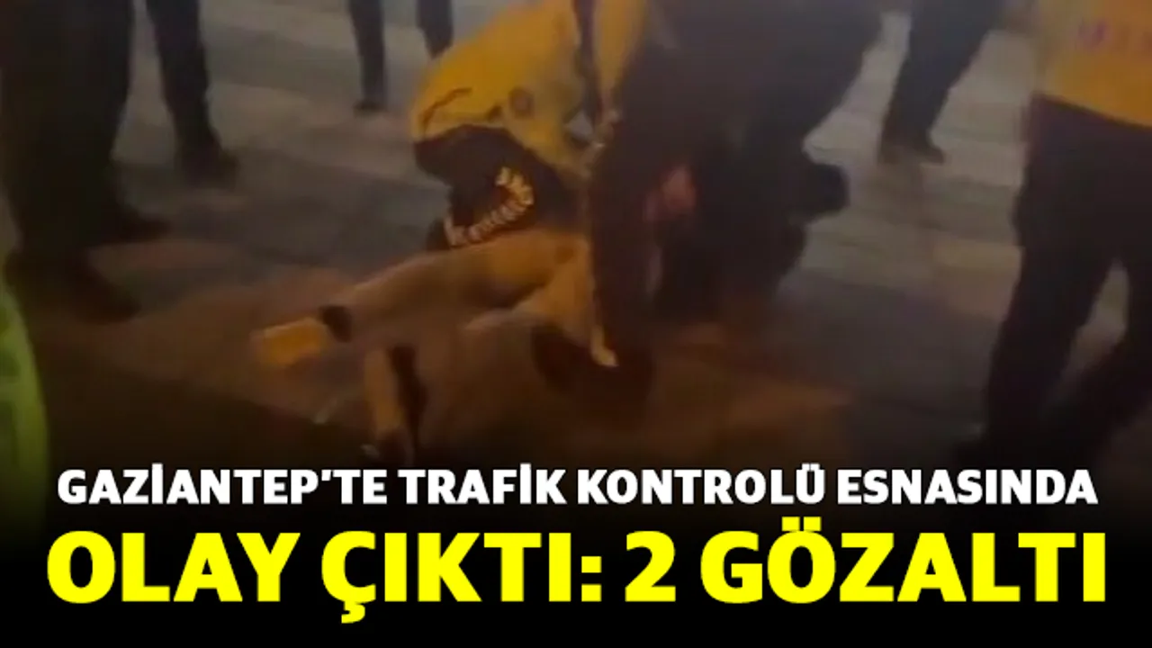 Gaziantep’te Trafik Kontrolü Esnasında Olay Çıktı: 2 Gözaltı