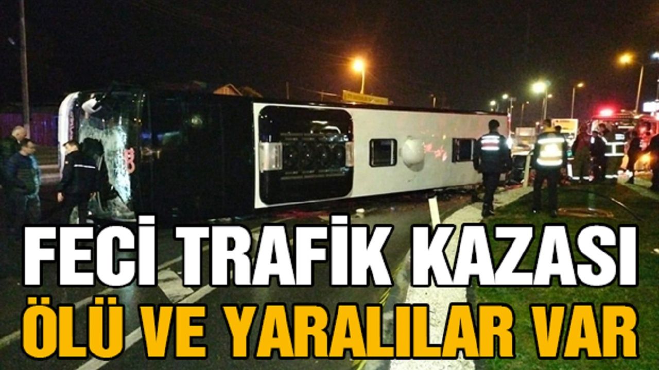 Feci Otobüs Kazası! Çok Sayıda Ölü ve Yaralı Var