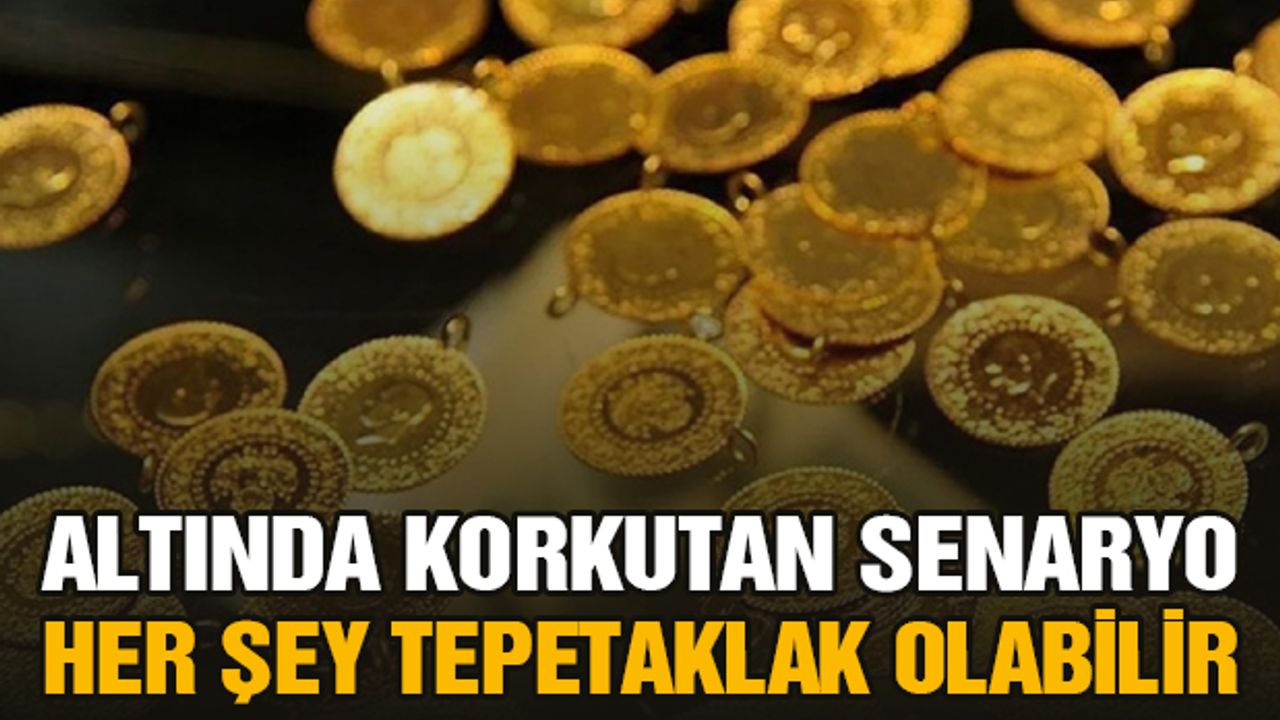 Gaziantepli Yatırımcılar Dikkat! Altında Korkutan Senaryo! Her Şey Tepetaklak Olabilir