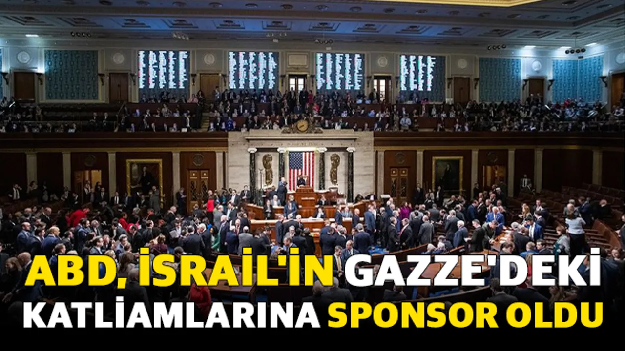 ABD, İsrail'İn Gazze'deki katliamlarına sponsor oldu