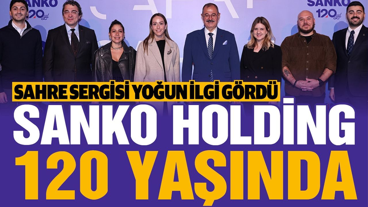 SANKO, 120. yılını sanatla kutluyor