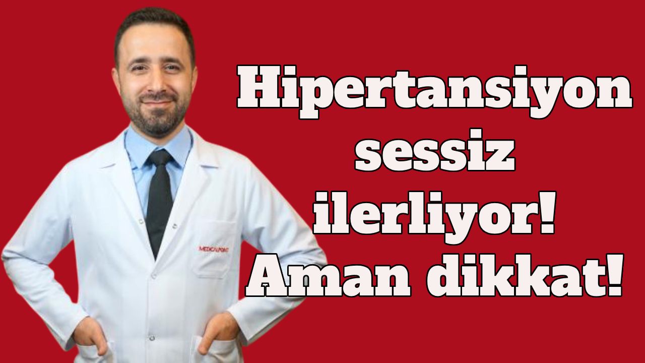 Hipertansiyon sessiz ilerliyor! Aman dikkat!