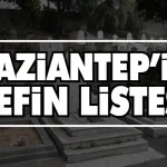 Gaziantep'in 6 Eylül 2026 tarihli defin listesi açıklandı!