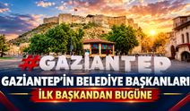 Gaziantep’in ilk belediye başkanı kimdi? İşte Gaziantep’in geçmişten bugüne tüm belediye başkanları