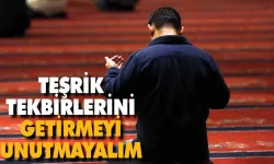 Teşrik tekbirlerini unutmayalım!