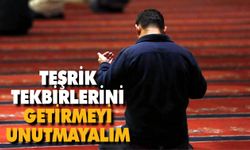 Teşrik tekbirlerini getirmeyi unutmayalım!