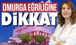 Omurga eğriliğine (Skolyoz) dikkat!