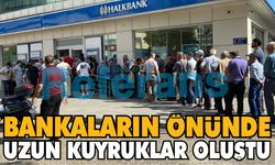 Bankaların önünde uzun kuyruklar oluştu