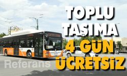 Toplu taşıma 4 gün ücretsiz olacak!