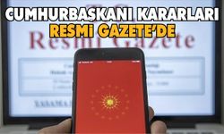 Cumhurbaşkanı kararları Resmi Gazete'de!