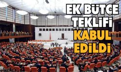 TBMM Genel Kurulu’nda, Ek Bütçe Teklifi kabul edildi