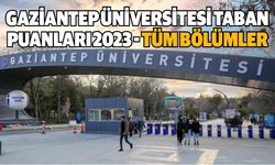 Gaziantep Üniversitesi Taban Puanları 2023 - Tüm Bölümler