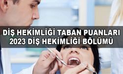 Diş hekimliği taban puanları - 2023 Diş hekimliği bölümü
