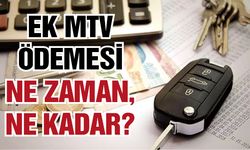 Ek MTV ödemesi ne zaman, ne kadar?