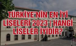 Türkiye'nin en iyi liseleri 2023 | Hangi liseler iyidir?