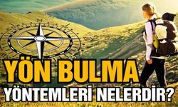 Yön bulma yöntemleri nelerdir? Kaybolduğunuzda yön bulduran yöntemler