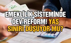 Emeklilik sisteminde dev reform! Yaş sınırı düşüyor mu?