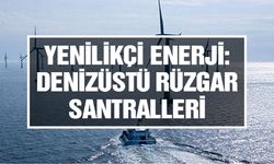 Yenilikçi Enerji: Denizüstü Rüzgar Santralleri