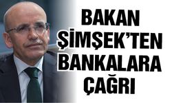 Bakan Şimşek'ten bankalara çağrı