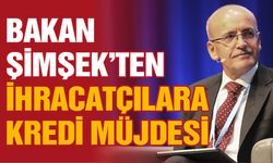 Bakan Şimşek'ten ihracatçılara kredi müjdesi