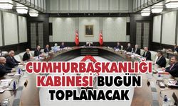 Cumhurbaşkanlığı Kabinesi bugün toplanacak