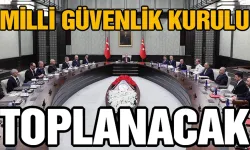 Milli Güvenlik Kurulu bugün toplanacak