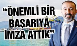 “Önemli bir başarıya imza attık”