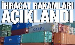 İhracat rakamları açıklandı: Tarihin rekoru geldi