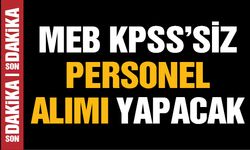 MEB KPSS’siz personel alımı yapacak