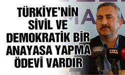 Türkiye’nin anayasa yapma ödevi vardır