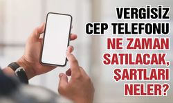 Vergisiz cep telefonu ne zaman satılacak, şartları neler?