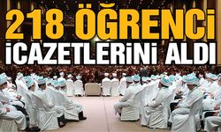 Hafızlık eğitimini tamamlayan 218 öğrenci icazetlerini aldı