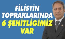 Filistin topraklarında 6 Şehitligimiz var