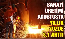 TÜİK açıkladı… Sanayi üretimi ağustosta yıllık yüzde 3,1 arttı
