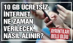 10 GB ücretsiz internet ne zaman verilecek, nasıl alınır? Ayrıntılar belli oldu