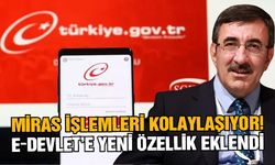 Miras işlemleri kolaylaşıyor! E-Devlet’e yeni özellik