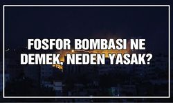 Fosfor bombası ne demek, neden yasak?