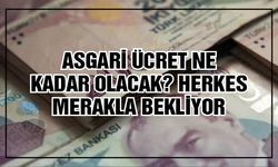 Asgari ücret ne kadar olacak? Herkes merakla bekliyor