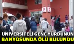 Üniversiteli genç yurdunun banyosunda ölü bulundu