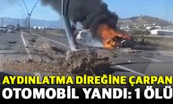 Aydınlatma direğine çarpan otomobil yandı: 1 ölü