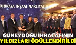 Güneydoğu İhracatının Yıldızları Ödüllendirildi