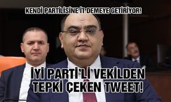 İYİ Parti’li vekilden tepki çeken tweet!