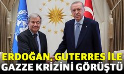 Erdoğan, Guterres ile Gazze krizini görüştü