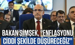 Bakan Şimşek, “Enflasyonu ve cari açığı düşüreceğiz”