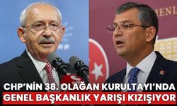 CHP’nin 38. Olağan Kurultayı’nda genel başkanlık yarışı kızışıyor